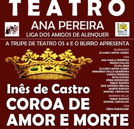 Teatro Ana Pereira estreia “Inês de Castro – Coroa de amor e morte”